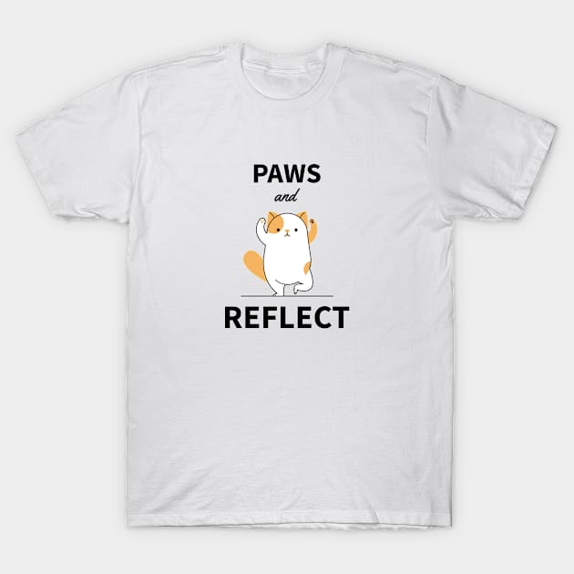 Pets - Paws and Reflect | Cute, funny quotes | Clothing | Apparel T-Shirt by Wag Wear